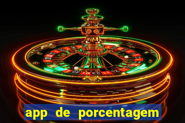 app de porcentagem de jogos slots